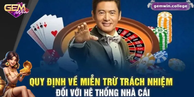 Những Điều Cần Biết Về Chính Sách Miễn Trách Nhiệm Gemwin Chính sách miễn trách nhiệm đối với nhà cái